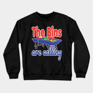 The Bins are Calling Crewneck Sweatshirt